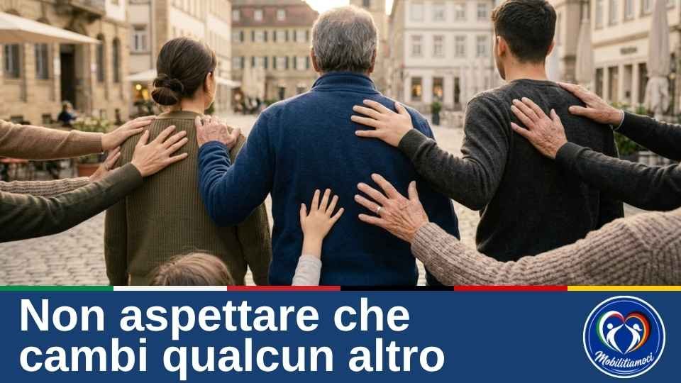 Non aspettare che cambi qualcun altro